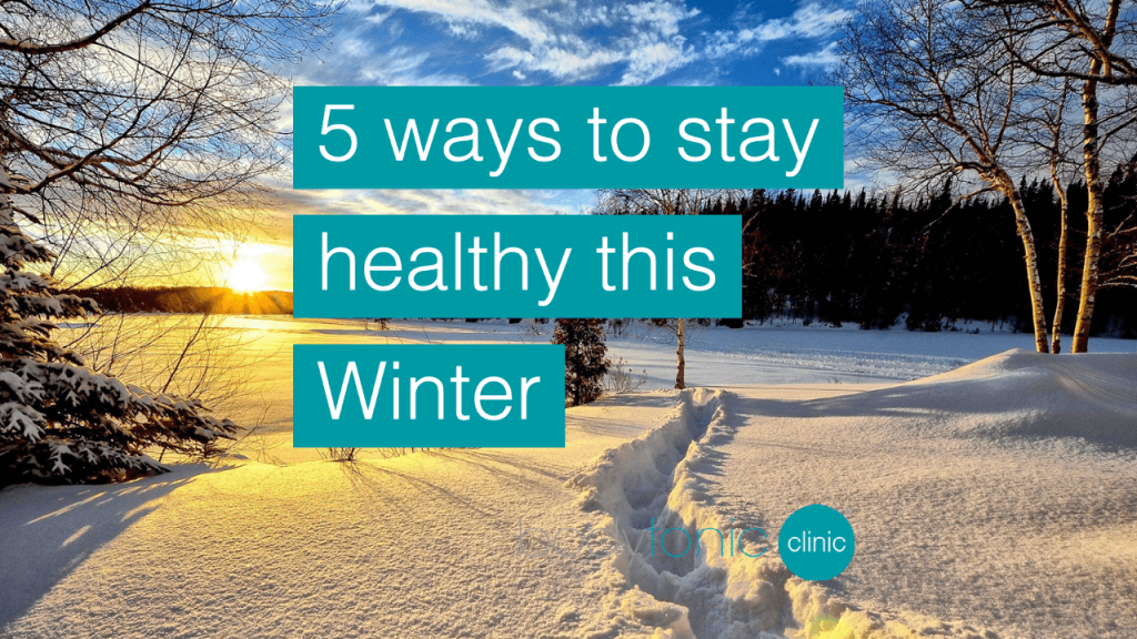 5 Ways to stay healthy this winter SE16 bodytonic clinic