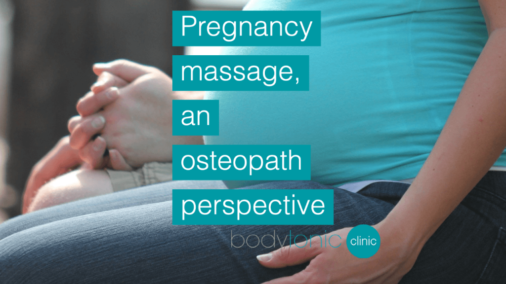 Pregnancy massage osteopath bodytonic clinic London