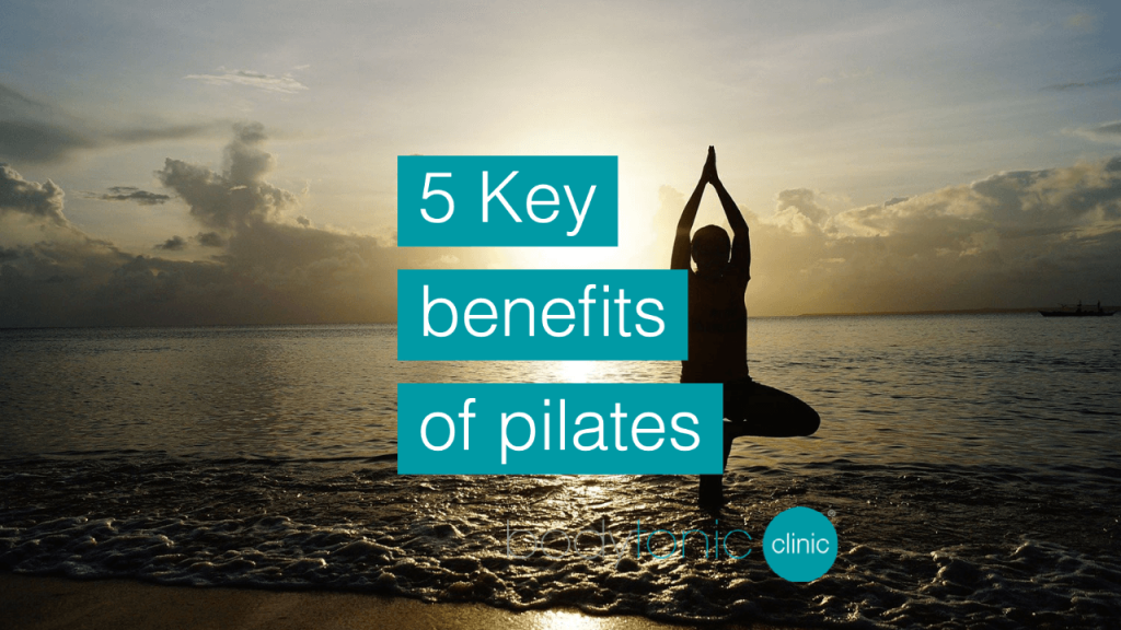 What are the Five Key Benefits of Pilates at bodytonic clinic London