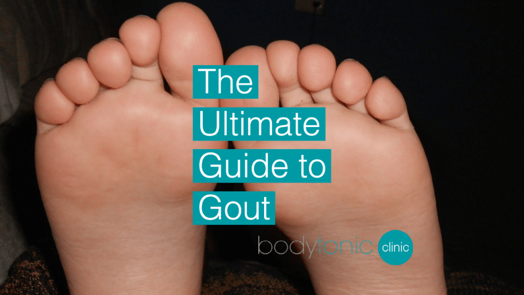 The Ultimate Guide to Gout bodytonic clinic SE16 London