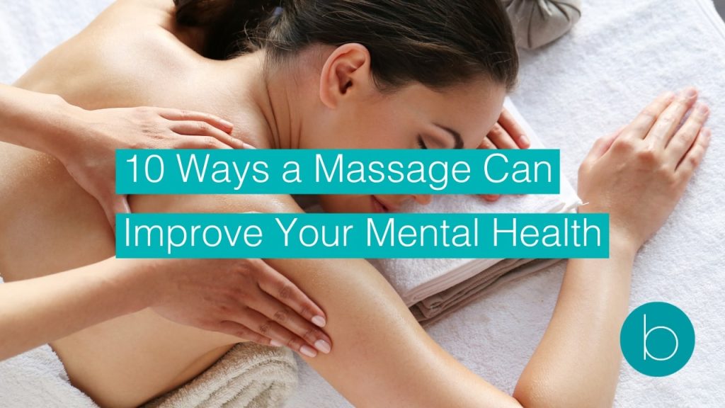 10 Ways a Massage Can Improve Your Mental Health