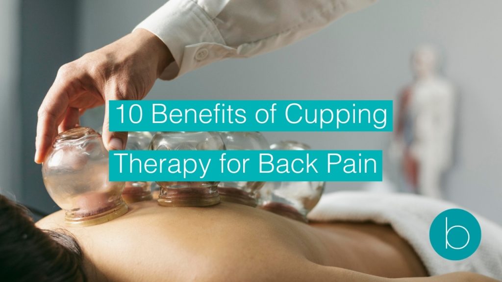 10 benefits of cupping therapy for back pain