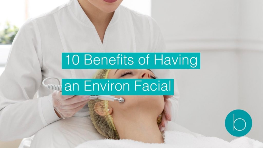 10 benefits of having an environ facial