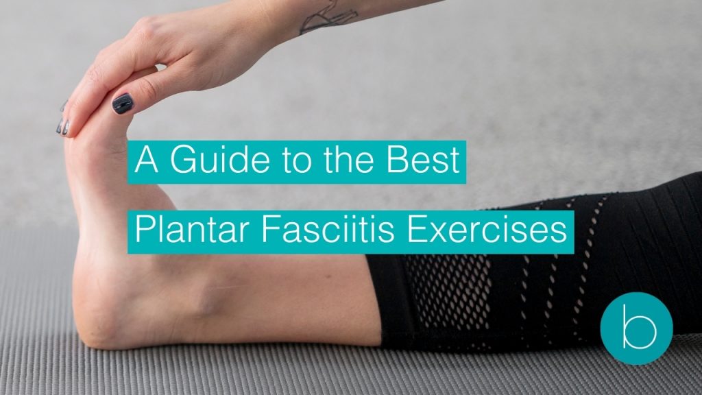a guide to the best plantar fasciitis exercises